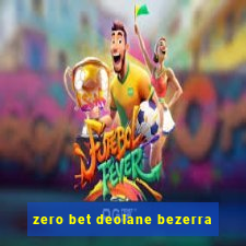 zero bet deolane bezerra